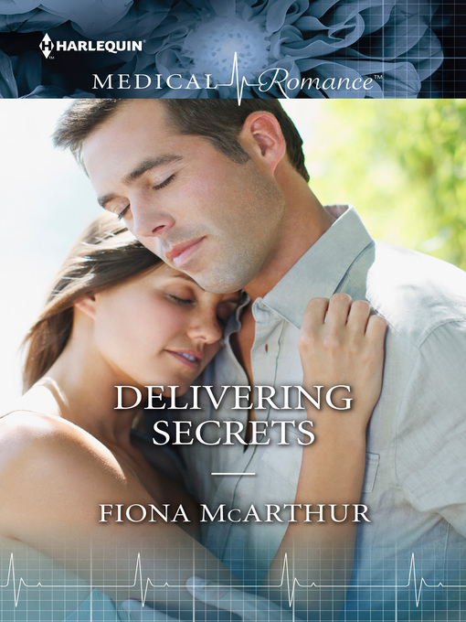 Title details for DELIVERING SECRETS by Fiona McArthur - Available